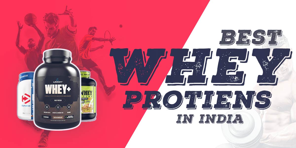 Best Whey Proteins In India Protein Buying Guide