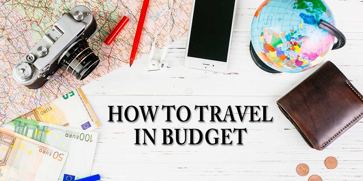 How to Travel in Budget » karobargain.com